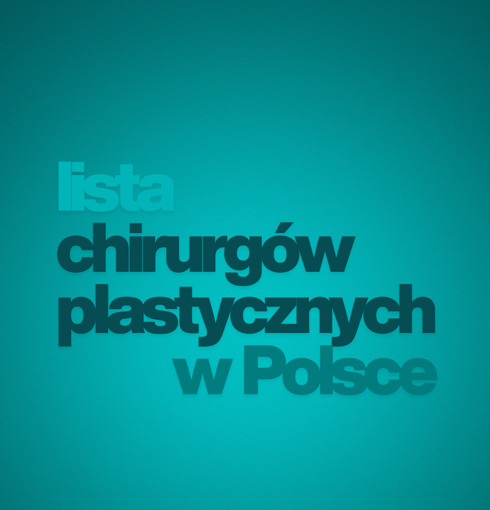 LISTA CHIRURGÓW PLASTYCZNYCH W POLSCE